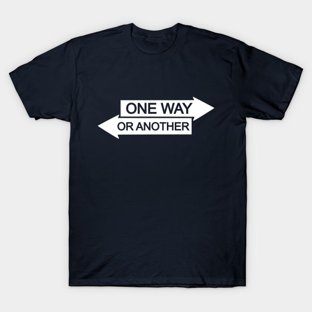 One Way or Another T-Shirt by Solenoid Apparel